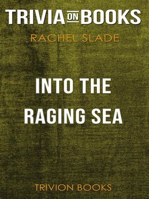 cover image of Into the Raging Sea by Rachel Slade (Trivia-On-Books)